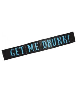 Get Me Drunk! Sash